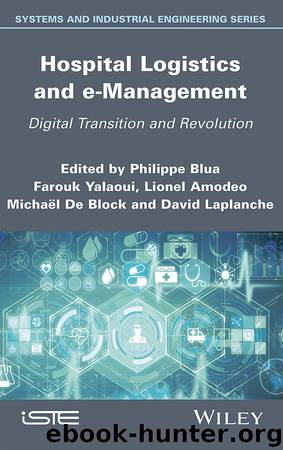 Hospital Logistics and e-Management by Philippe Blua & Farouk Yalaoui & Lionel Amodeo & Michaël De Block & David Laplanche