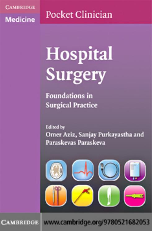 Hospital Surgery: Foundations in Surgical Practice by Omer Aziz Sanjay Purkayastha Paraskevas Paraskeva