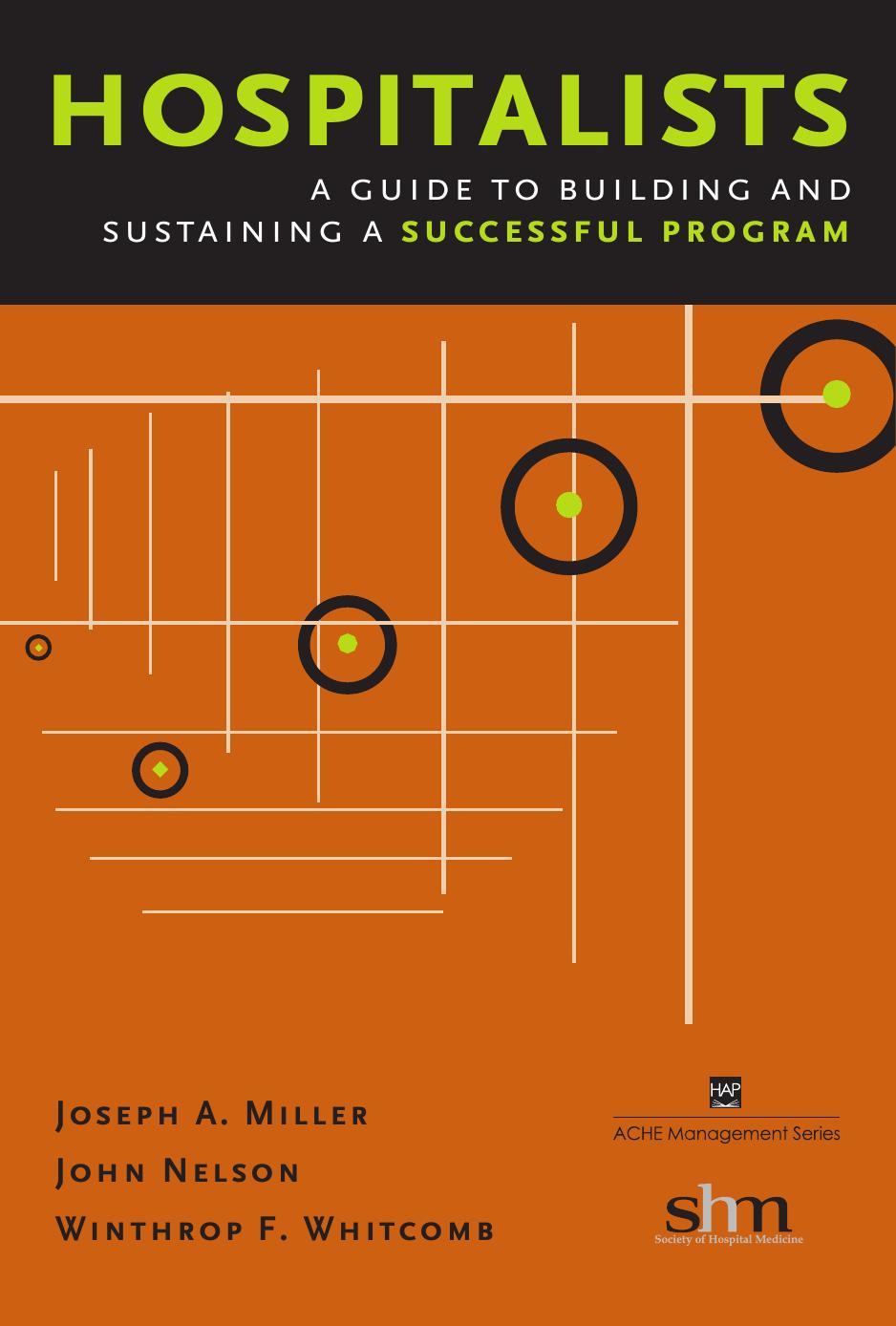 Hospitalists : A Guide to Building and Sustaining a Successful Program by Joseph A. Miller; John Nelson; Winthrop F. Whitcomb