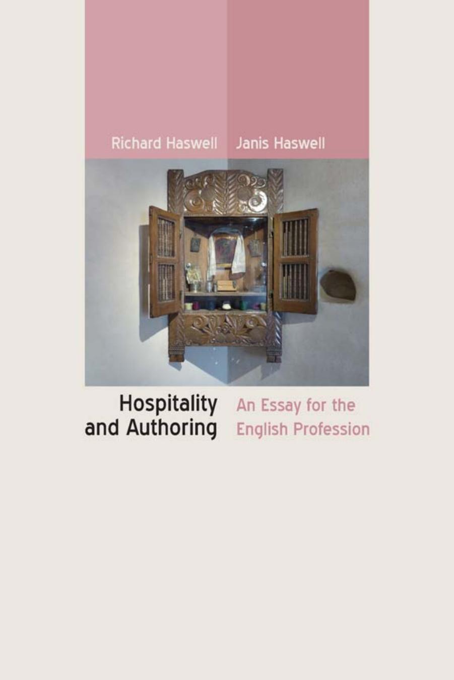Hospitality and Authoring : An Essay for the English Profession by Richard Haswell; Janis Haswell