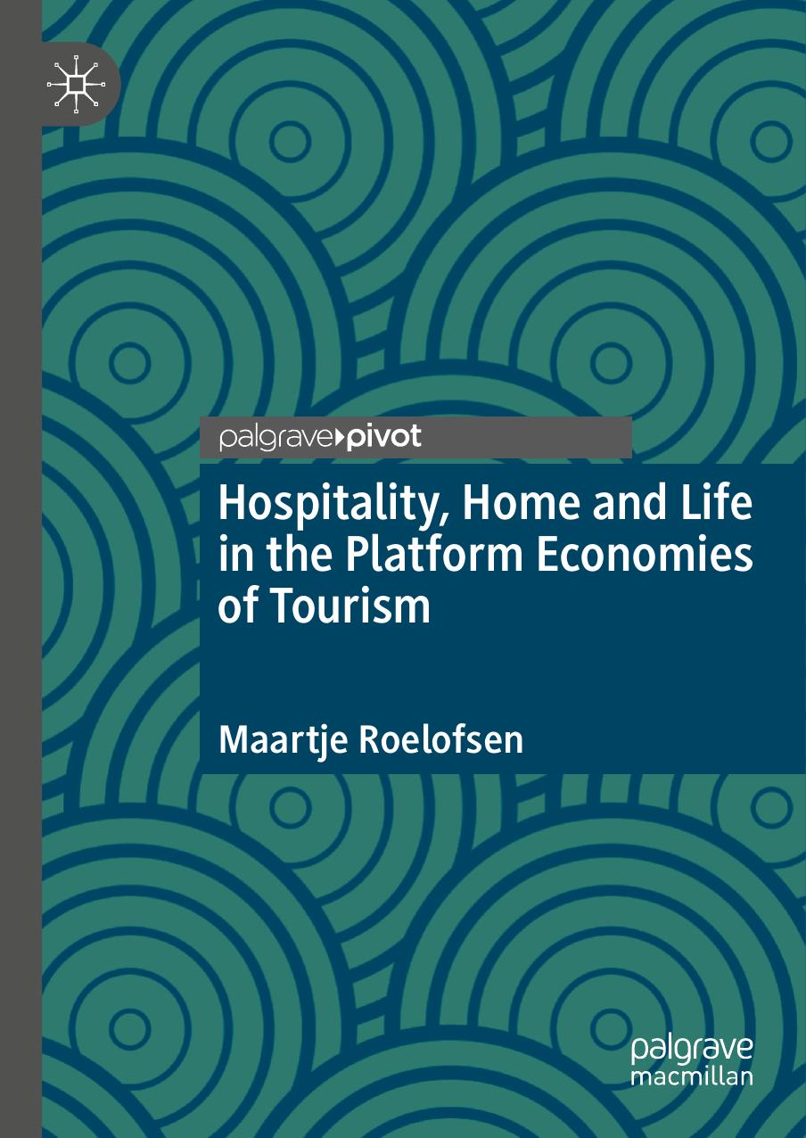 Hospitality, Home and Life in the Platform Economies of Tourism by Maartje Roelofsen