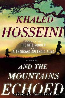 And the Mountains Echoed by Khaled Hosseini And the Mountains Echoed by Khaled Hosseini
