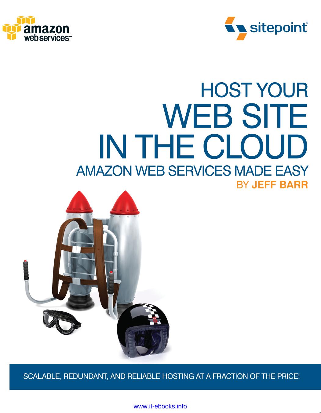 Host Your Web Site In The Cloud: Amazon Web Services Made Easy by Jeffrey Barr