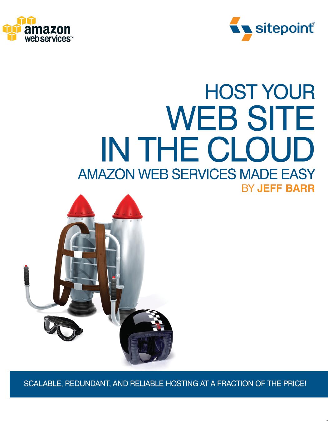 Host your web site in the cloud : amazon web services made easy by Jeffrey Barr
