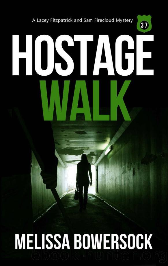 Hostage Walk (A Lacey Fitzpatrick and Sam Firecloud Mystery Book 37) by Bowersock Melissa