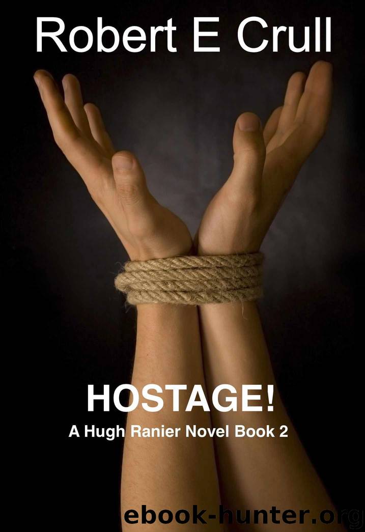 Hostage!: A Hugh Ranier Novella (Hugh Ranier Short Series Book 2) by Crull Robert E