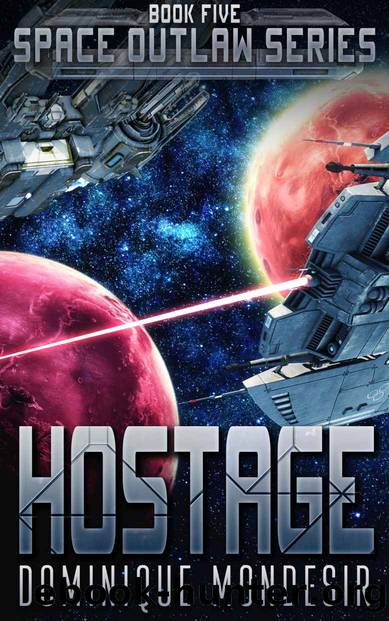 Hostage: (Space Outlaw 5) by Dominique Mondesir