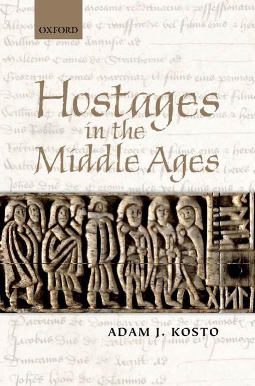 Hostages in the Middle Ages by Adam J. Kosto;