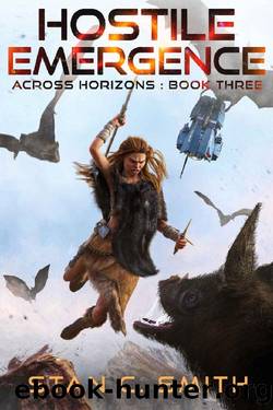 Hostile Emergence (Across Horizons Book 3) by Stan C. Smith