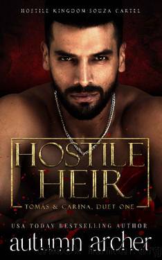 Hostile Heir (Hostile Kingdom: Souza Cartel Duet 1): A Dark Mafia Romance by Autumn Archer & Hostile Kingdom