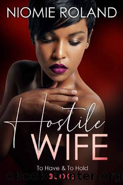 Hostile Wife (To Have & To Hold Book 2) by Niomie Roland