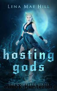 Hosting Gods: The Complete Series by Lena Mae Hill