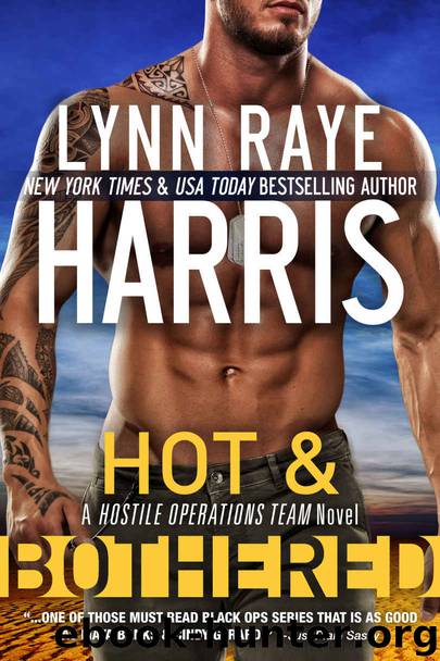 Hot & Bothered (A Hostile Operations Team Novel - Book 8) by Lynn Raye Harris