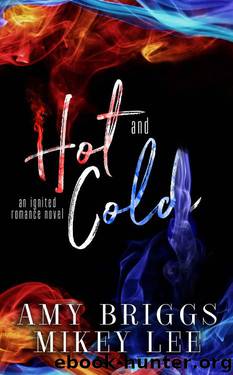 Hot & Cold: An Ignited Romance by Amy Briggs & Mikey Lee