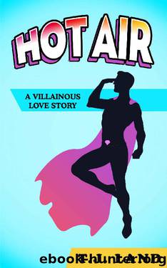 Hot Air: A Villainous Love Story by T.J. Land