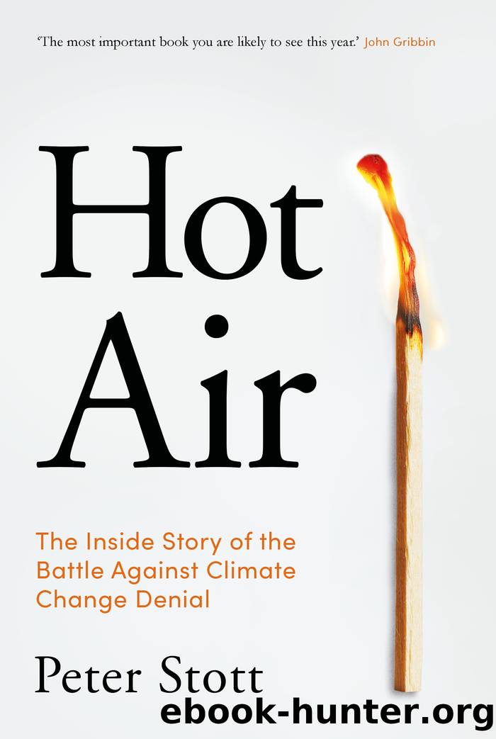 Hot Air: The Inside Story of the Battle Against Climate Change Denial by Peter Stott