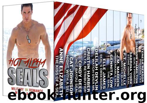 Hot Alpha SEALs: Military Romance Megaset by Sharon Hamilton & Anne Elizabeth & Cat Johnson & Cindy Dees & Cristin Harber & Delilah Devlin & Elle James & Gennita Low & J.M. Madden & Sabrina York & Teresa Reasor & P.T. Michelle