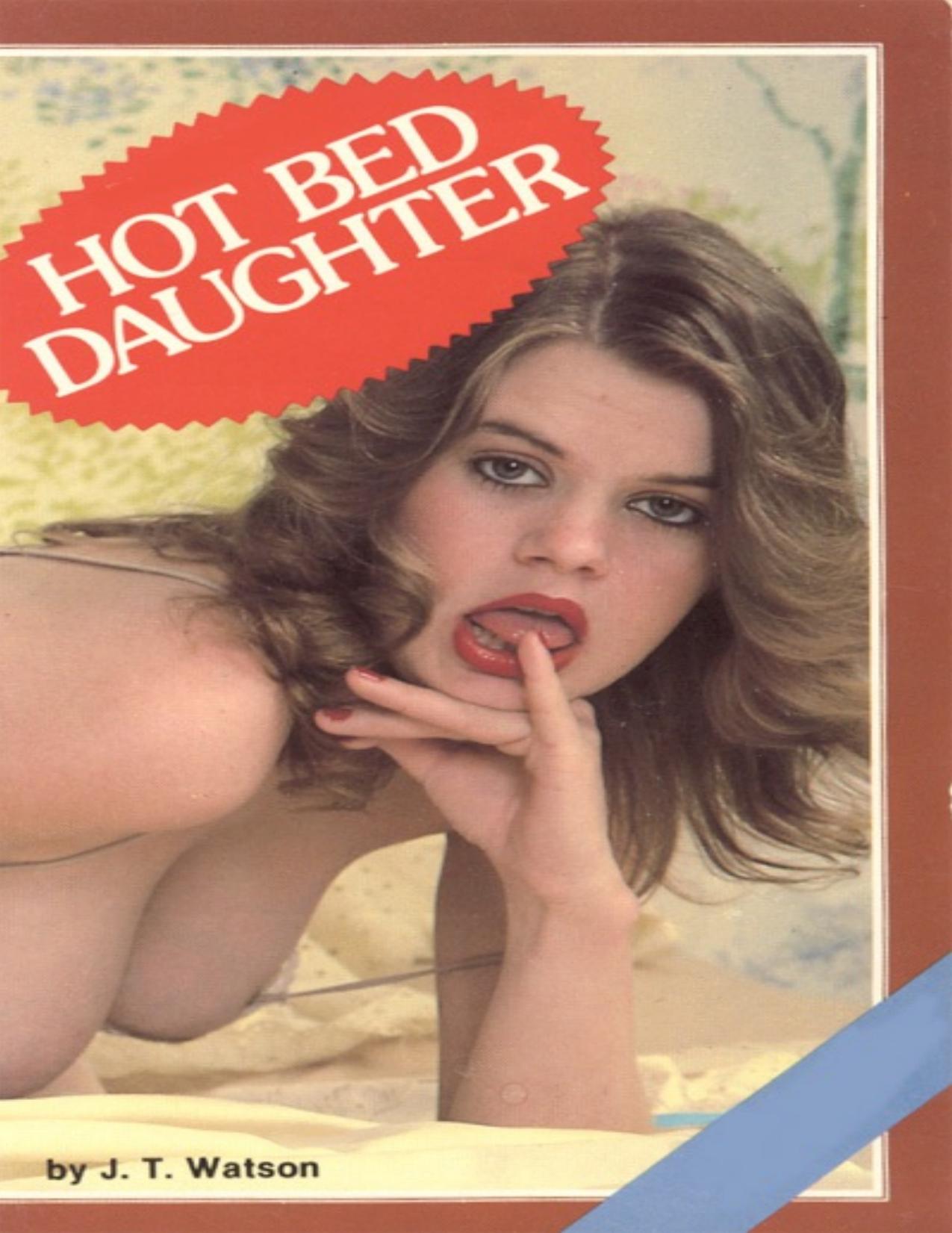 Hot Bed Daughter by J.T. Watson