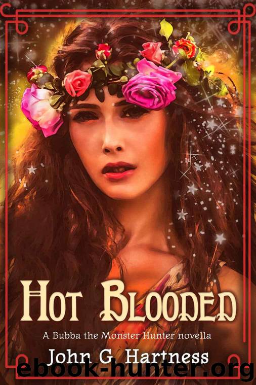 Hot Blooded - A Bubba the Monster Hunter Novella by Hartness John G