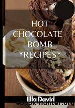 Hot Chocolate Bomb Recipes by Ella David