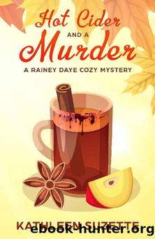 Hot Cider and a Murder: A Rainey Daye Cozy Mystery, book 6 by Kathleen Suzette