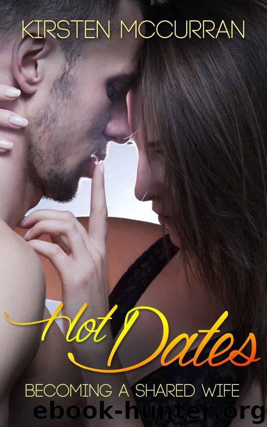 Hot Dates: Becoming a Shared Wife by McCurran Kirsten