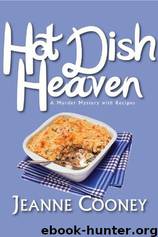 Hot Dish Heaven: A Murder Mystery With Recipes by Jeanne Cooney