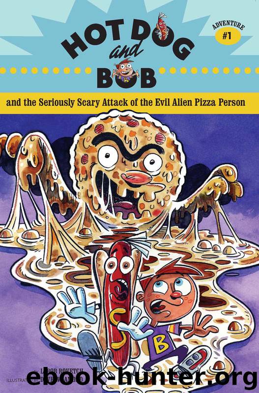 Hot Dog and Bob: Adventure 1 by L. Bob Rovetch