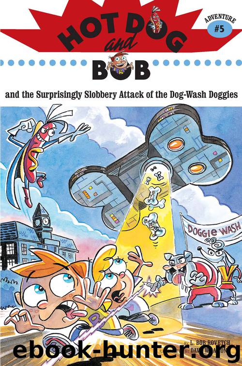 Hot Dog and Bob: Adventure 5 by L. Bob Rovetch