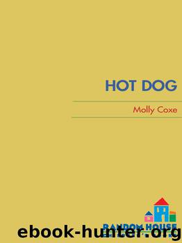 Hot Dog by Molly Coxe