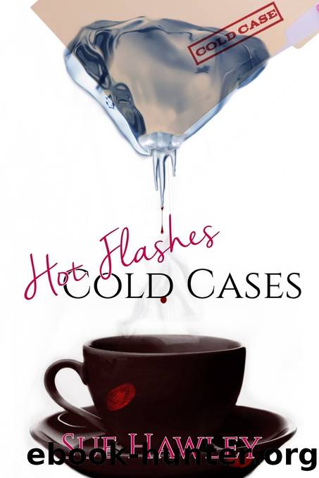 Hot Flashes Cold Cases by Sue Hawley