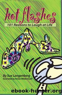 Hot Flashes: 101 Reasons to Laugh at Life by Sue Langenberg