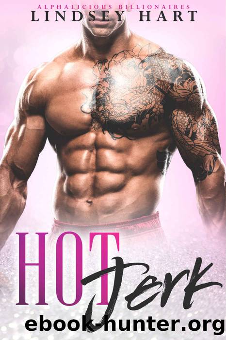 Hot Jerk: Miss Matchmaker & A Prick Rom Com (Alphalicious Billionaires) by Lindsey Hart
