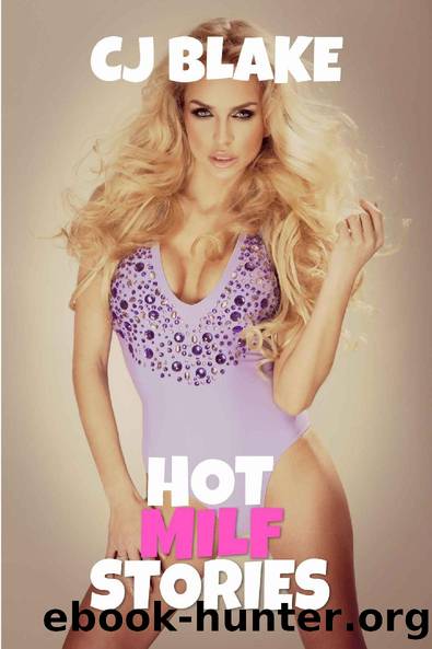 Hot MILF Stories by CJ Blake