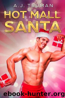 Hot Mall Santa: A Christmas Novella by A.J. Truman