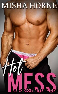 Hot Mess by Misha Horne