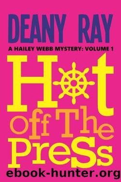 Hot Off the Press (A Hailey Webb Mystery, Volume 1) by Deany Ray