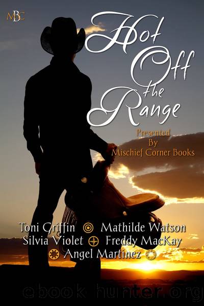 Hot Off the Range by angel martinez & Silvia Violet & Freddy MacKay & Mathilde Watson & Angel Martinez