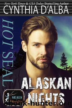 Hot SEAL, Alaskan Nights (SEALs in Paradise) by Cynthia D'Alba & Paradise Authors
