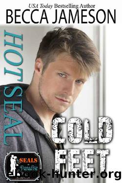 Hot SEAL, Cold Feet (SEALs in Paradise) by Becca Jameson & Paradise Authors