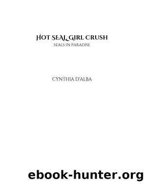 Hot SEAL, Girl Crush by Cynthia D'Alba