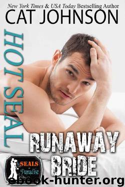 Hot SEAL, Runaway Bride: An Enemies to Lovers Romantic Comedy (SEALs in Paradise) by Cat Johnson & Paradise Authors