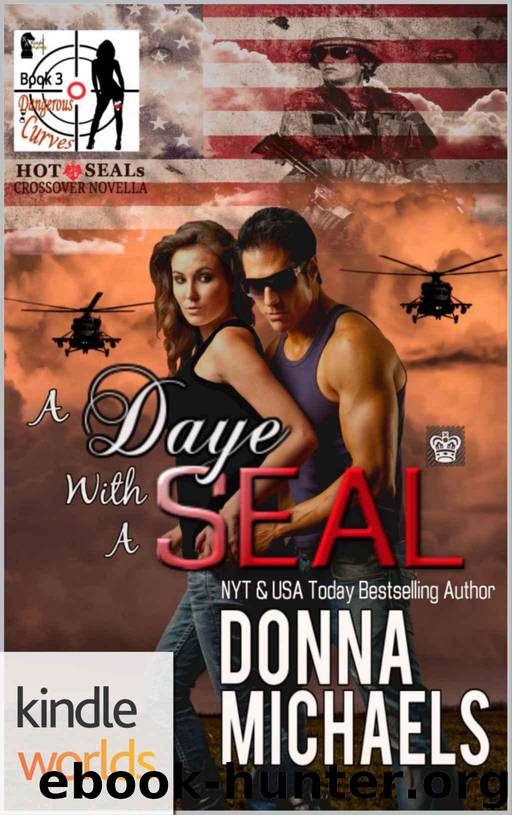 Hot SEALs: A Daye with A SEAL (Kindle Worlds Novella) (Dangerous Curves Series Book 3) by Michaels Donna