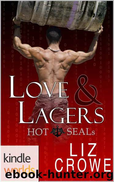 Hot SEALs: Love & Lagers (Kindle Worlds Novella) by Liz Crowe
