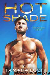 Hot Shade by Tamara Lush