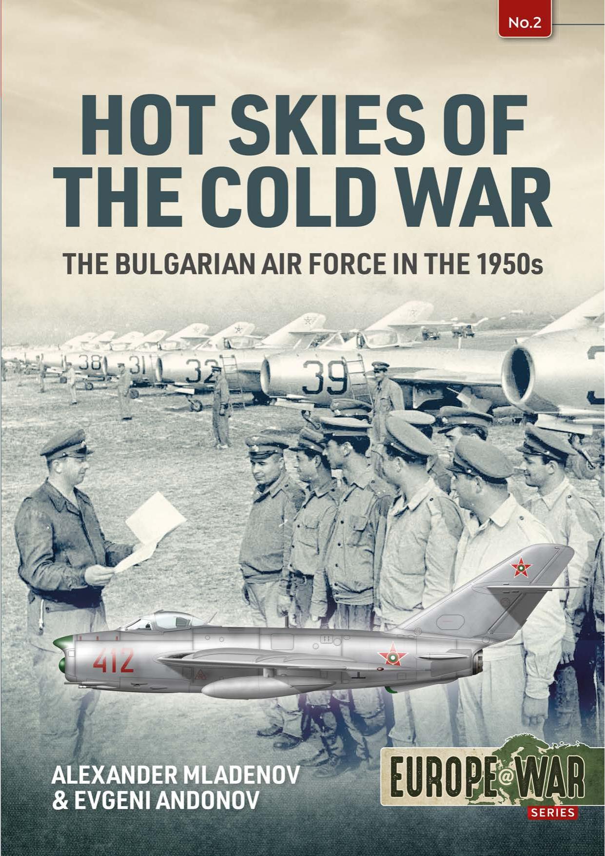 Hot Skies of the Cold War: The Bulgarian Air Force in the 1950s by Alexander Mladenov