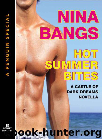 Hot Summer Bites: A Castle of Dark Dreams Novella (A Penguin Special from Berkley Sensation) by Bangs Nina