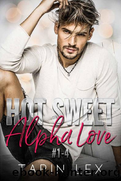 Hot Sweet Alpha Love #1-4: An Instalove Novella Series by Tarin Lex