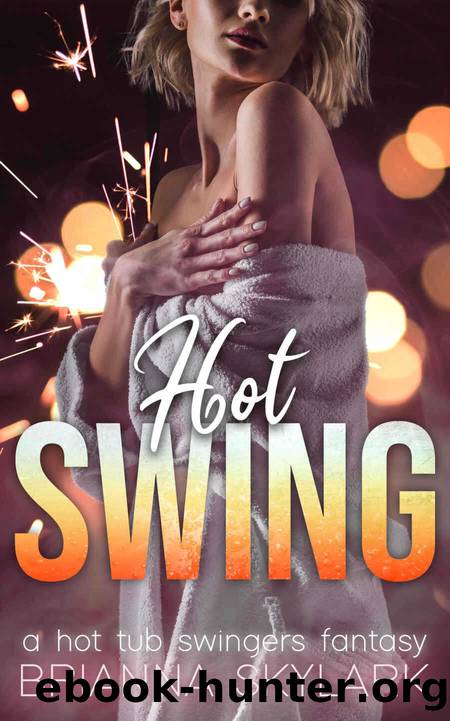 Hot Swing: A Hot Tub Swingers Fantasy (First Time Swingers Book 3) by Brianna Skylark