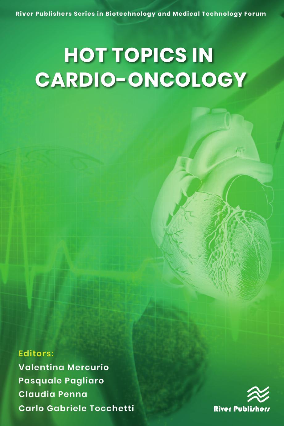 Hot Topics in Cardio-Oncology by Valentina Mercurio; Pasquale Pagliaro; Claudia Penna; Carlo Gabriele Tocchetti